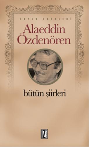 Alaeddin Özdenören Bütün Şiirleri | Kitap Ambarı