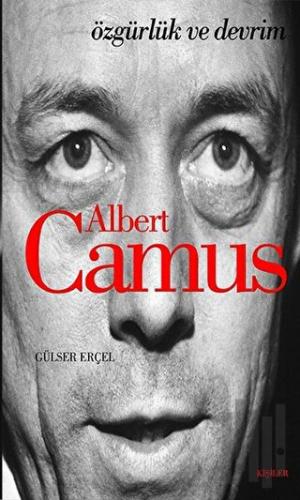 Albert Camus: Özgürlük ve Devrim