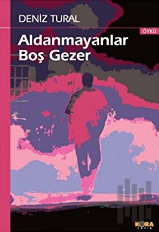 Aldanmayanlar Boş Gezer
