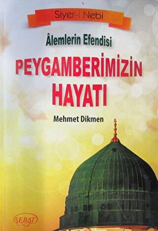 Alemlerin Efendisi Peygamberimizin Hayatı (Ciltli)