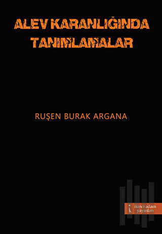 Alev Karanlığında Tanımlamalar