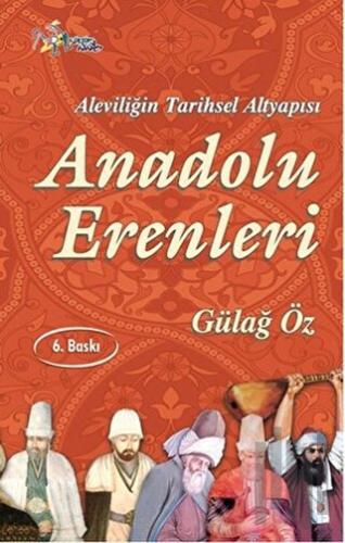 Aleviliğin Tarihsel Alt Yapısı Anadolu Erenleri