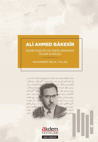 Ali Ahmed Bakesir - Edebİ Kişiliği ve Eserlerindeki İslami Duruşu
