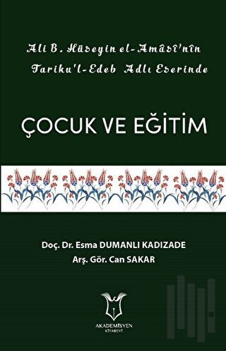 Ali B. Hüseyin El-Amasi’nin Tariku'l-Edeb Adlı Eserinde Çocuk ve Eğitim