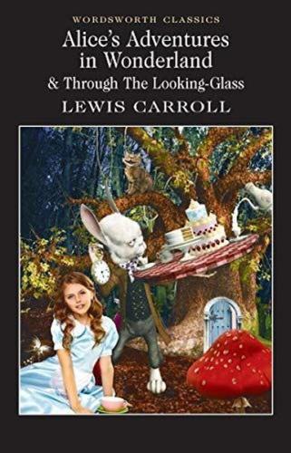 Alice's Adventures in Wonderland & Through the Looking - Glass | Kitap