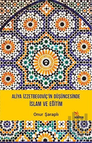 Aliya İzzetbegoviç’in Düşüncesinde İslam ve Eğitim