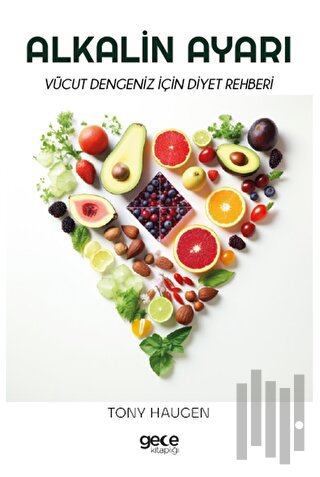 Alkalin Ayarı - Vücut Dengeniz İçin Diyet Rehberi