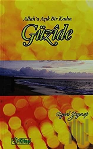 Allah’a Aşık Bir Kadın Güzide | Kitap Ambarı