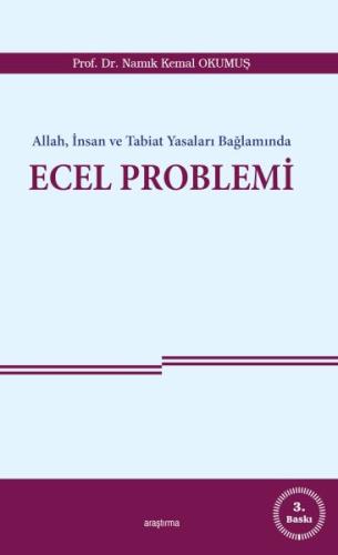 Allah, İnsan ve Tabiat Yasaları Bağlamında Ecel Problemi