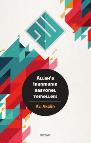 Allah'a İnanmanın Rasyonel Temelleri | Kitap Ambarı