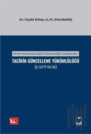 Alman Hukukunda Dijital Ürünlere İlişkin Sözleşmeler: Tacirin Güncelleme Yükümlülüğü