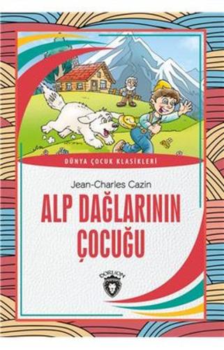 Alp Dağlarının Çocuğu - Dünya Çocuk Klasikleri