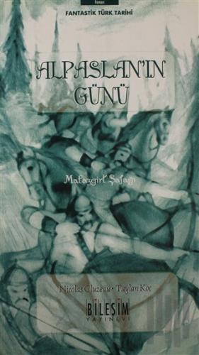 Alpaslan'ın Günü / Malazgirt Şafağı | Kitap Ambarı