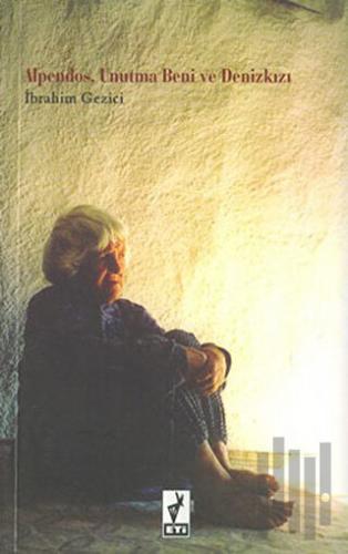 Alpendos, Unutma Beni ve Denizkızı