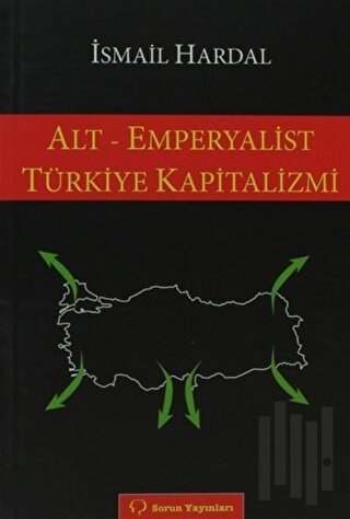 Alt - Emperyalist Türkiye Kapitalizmi