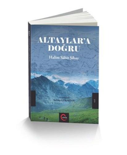 Altaylar'a Doğru - Halim Sabit Şibay | Kitap Ambarı
