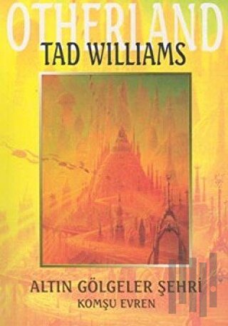 Altın Gölgeler Şehri - Otherland 1. Kitap Komşu Evren