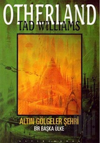 Altın Gölgeler Şehri - Otherland 3. Kitap Başka Bir Ülke