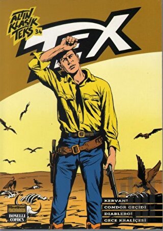 Altın Klasik Tex Sayı: 34 Kervan / Condor Geçidi / Diablero / Gece Kra