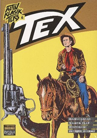 Altın Klasik Tex Sayı: 6 Kanlı Şafak / Yampa Flat / Piuteler / Fetişin Gizemi