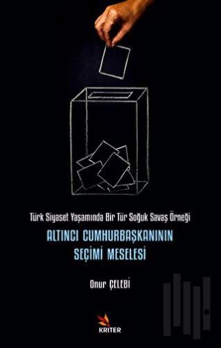 Altıncı Cumhurbaşkanının Seçimi Meselesi