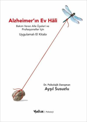 Alzheimer'ın Ev Hali - Bakım Veren Aile Üyeleri ve Profesyoneller İçin