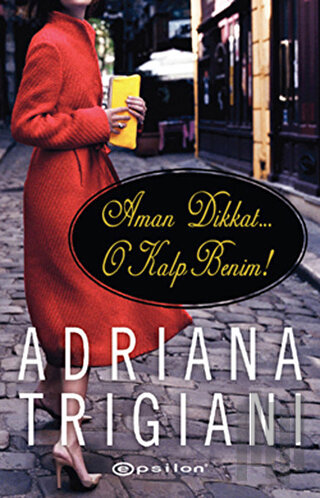 Aman Dikkat... O Kalp Benim!