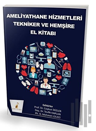 Ameliyathane Hizmetleri Tekniker ve Hemşire El Kitabı