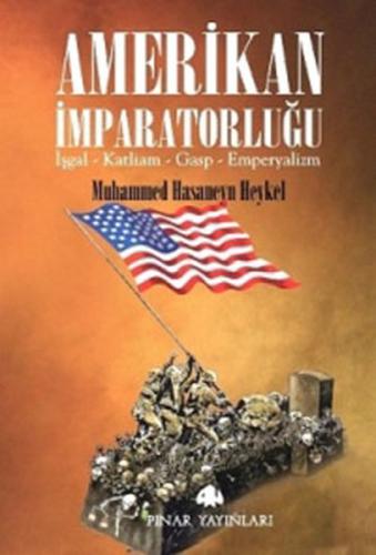 Amerikan İmparatorluğu (İşgal,Katliam, Gasp,Emperyalizm)