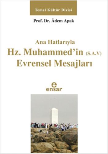 Ana Hatlarıyla Hz. Muhammed'in (S.A.V) Evrensel Mesajları