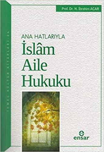 Ana Hatlarıyla İslam Aile Hukuku