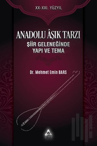 Anadolu Aşık Tarzı Şiir Geleneğinde Yapı ve Tema