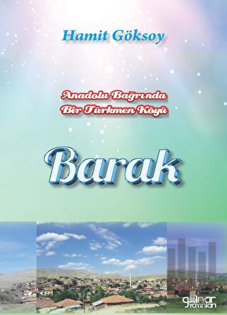 Anadolu Bağrında Bir Türkmen Köyü Barak | Kitap Ambarı