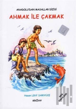 Anadolu’dan Masallar Dizisi - Ahmak İle Çakmak | Kitap Ambarı