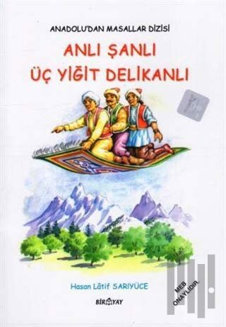 Anadolu’dan Masallar Dizisi - Anlı Şanlı Üç Yiğit Delikanlı | Kitap Am