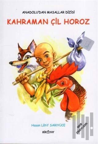 Anadolu’dan Masallar Dizisi - Kahraman Çil Horoz | Kitap Ambarı