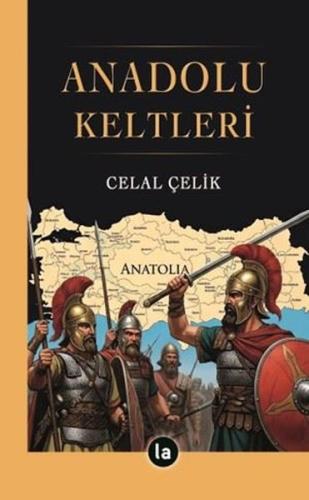 Anadolu Keltleri | Kitap Ambarı