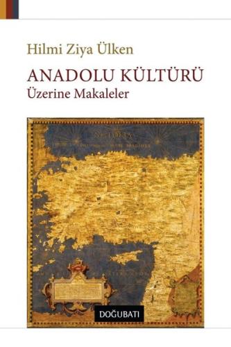 Anadolu Kültürü Üzerine Makaleler | Kitap Ambarı