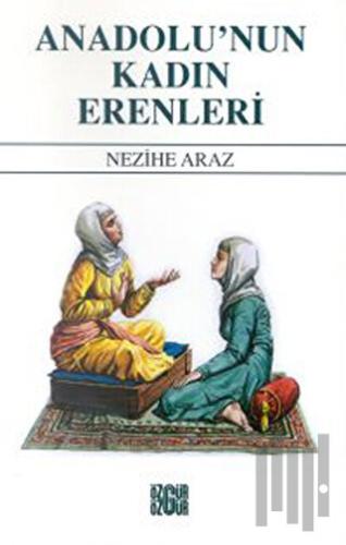 Anadolu’nun Kadın Erenleri