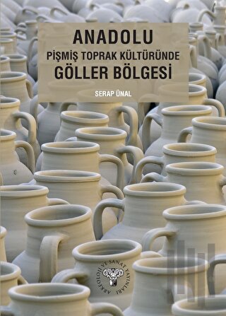 Anadolu Pişmiş Toprak Kültüründe Göller Bölgesi