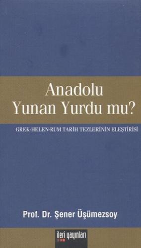 Anadolu Yunan Yurdu mu?