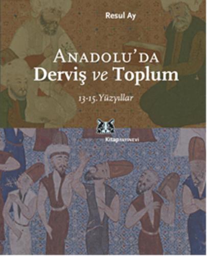 Anadolu'da Derviş ve Toplum / 13-15.Yüzyıllar