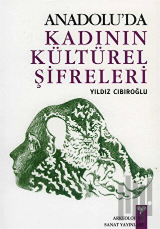 Anadolu'da Kadının Kültürel Şifreleri
