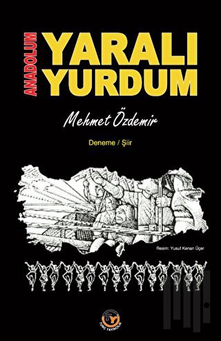 Anadolum Yaralı Yurdum | Kitap Ambarı