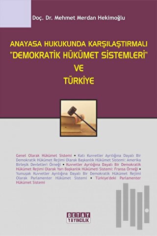 Anayasa Hukukunda Karşılaştırmalı "Demokratik Hükümet Sistemleri" ve Türkiye
