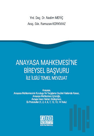 Anayasa Mahkemesi'ne Bireysel Başvuru ile İlgili Temel Mevzuat | Kitap