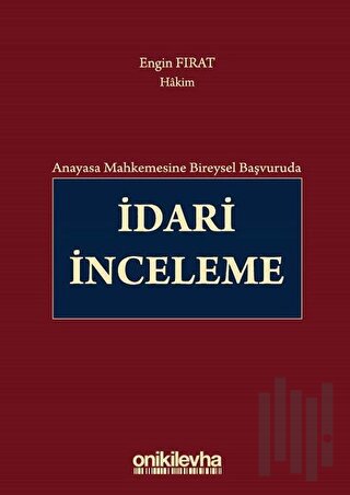 Anayasa Mahkemesine Bireysel Başvuruda İdari İnceleme