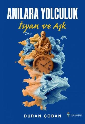 Anılara Yolculuk - İsyan ve Aşk | Kitap Ambarı