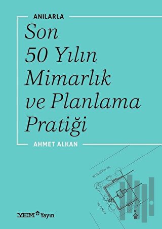 Anılarla Son 50 Yılın Mimarlık ve Planlama Pratiği | Kitap Ambarı