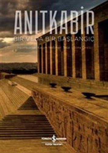 Anıtkabir - Bir Veda Bir Başlangıç | Kitap Ambarı